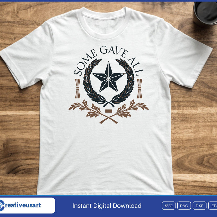 Star and laurel wreath Some Gave All veterans tribute SVG printed on a white t-shirt
