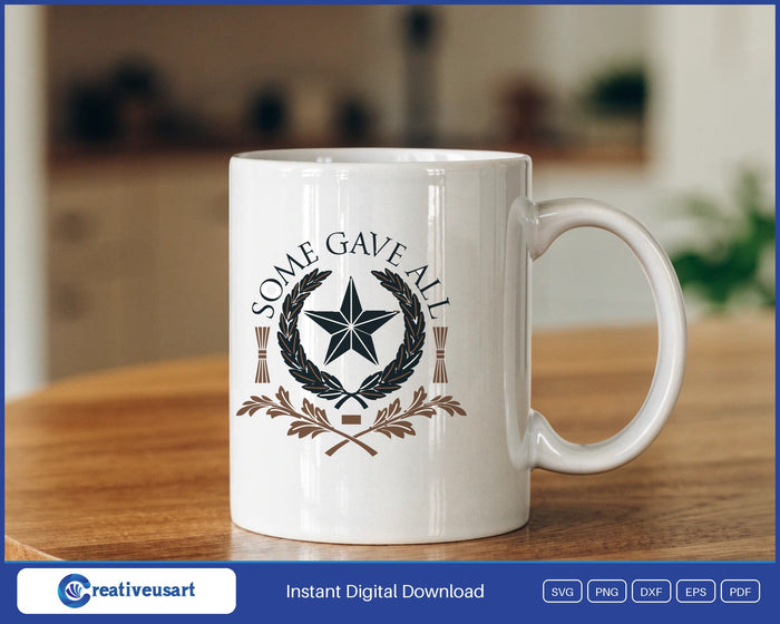 Star and laurel wreath Some Gave All veterans tribute SVG design on a white coffee mug
