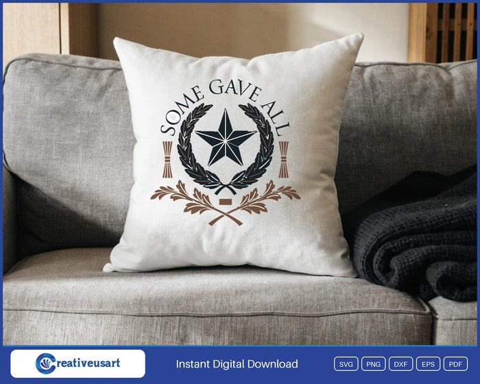 Star and laurel wreath Some Gave All veterans tribute SVG design on a white throw pillow