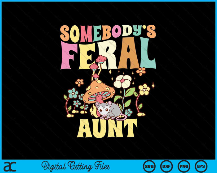 Somebody's Feral Aunt Opossum Wild Auntie Groovy Mushroom SVG PNG Digital Cutting Files