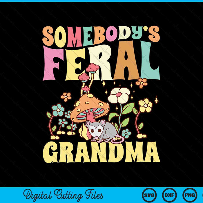 Somebody's feral grandma opossum wild groovy mushroom SVG PNG cut file for Cricut