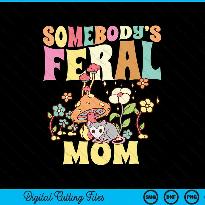 Somebody's feral mom opossum wild groovy mushroom SVG cut file
