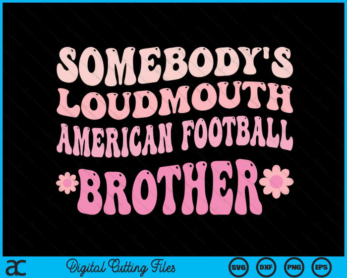 Iemands Loudmouth American Football Brother SVG PNG digitale snijbestanden 