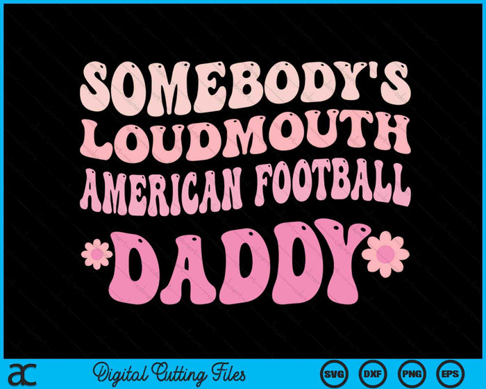 Iemands Loudmouth American Football Daddy SVG PNG digitale snijbestanden 