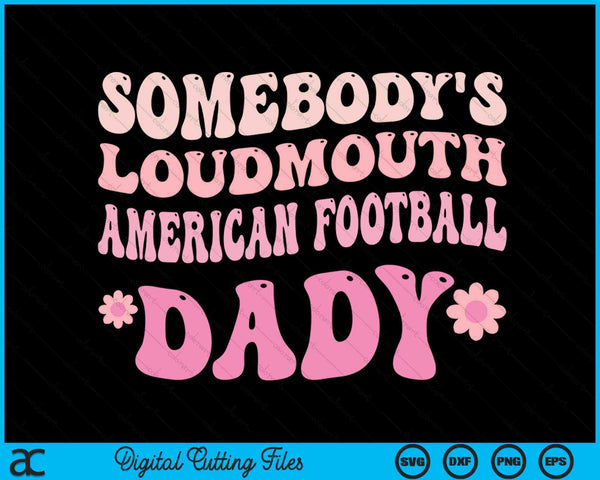Iemands Loudmouth American Football Dady SVG PNG digitale snijbestanden 