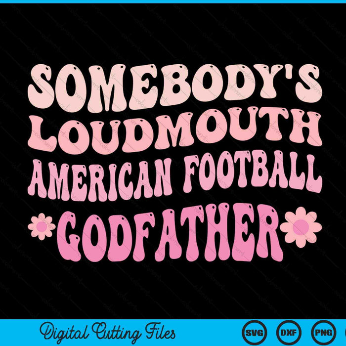 Somebody's loudmouth American football godfather SVG cut file