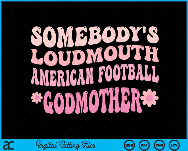 Iemands Loudmouth American Football Godmother SVG PNG digitale snijbestanden 