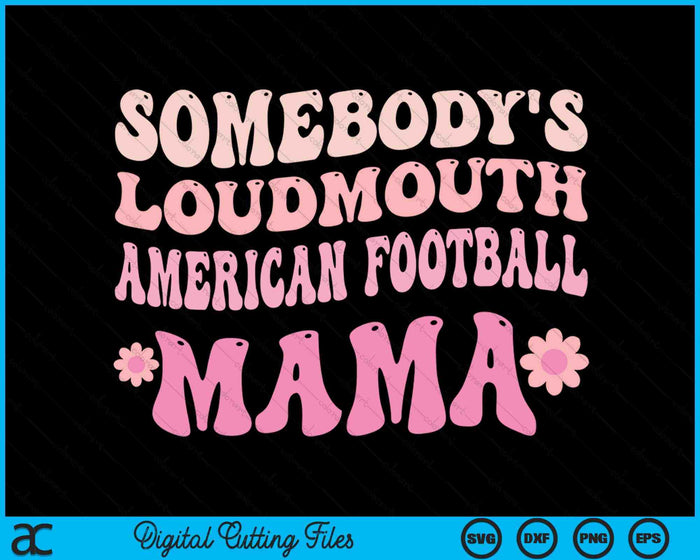 Iemands Loudmouth American Football Mama SVG PNG digitale snijbestanden 