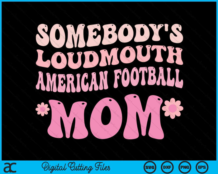 Iemands Loudmouth American Football moeder SVG PNG digitale snijbestanden 