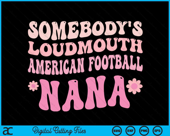 Iemands Loudmouth American Football Nana SVG PNG digitale snijbestanden 