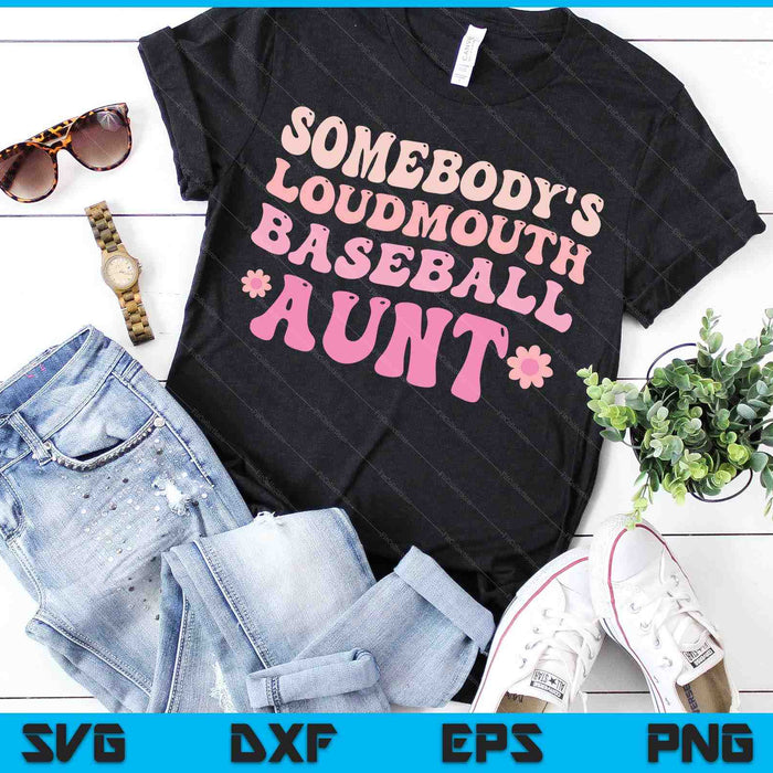 Somebody's Loudmouth Baseball Aunt SVG PNG Digital Cutting Files