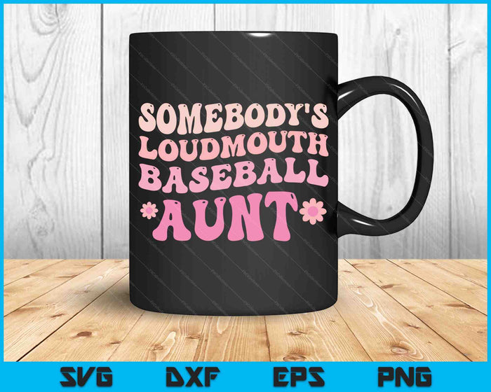 Somebody's Loudmouth Baseball Aunt SVG PNG Digital Cutting Files