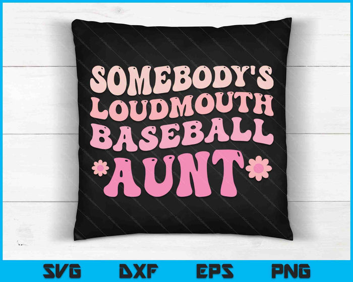 Somebody's Loudmouth Baseball Aunt SVG PNG Digital Cutting Files