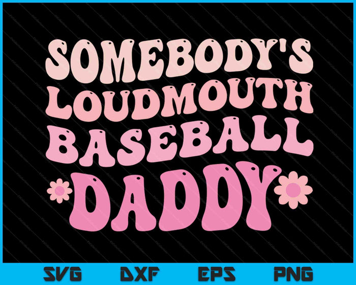 Iemands Loudmouth Baseball Daddy SVG PNG digitale snijbestanden