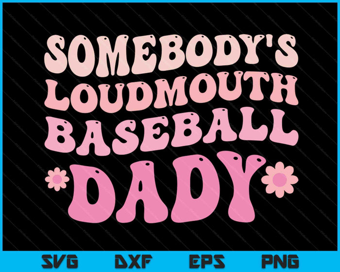 Iemands Loudmouth Baseball Dady SVG PNG digitale snijbestanden