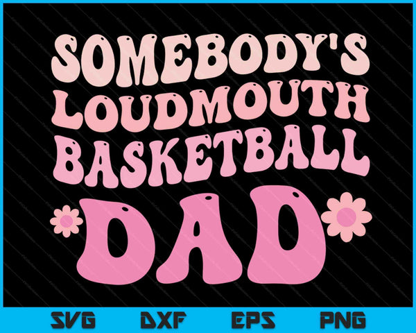 Iemands Loudmouth Basketball Dad SVG PNG digitale snijbestanden