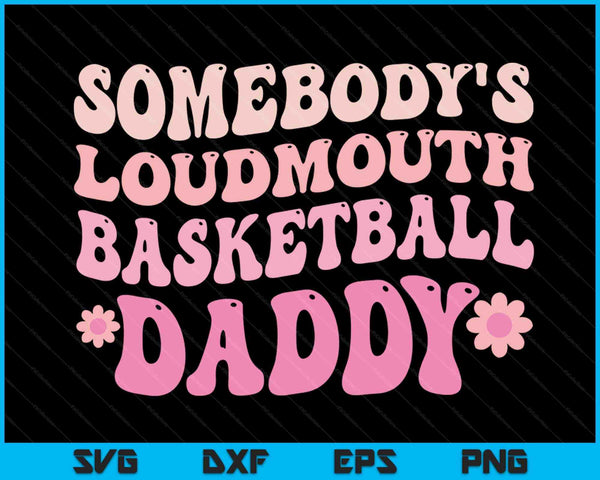 Iemands Loudmouth Basketball Daddy SVG PNG digitale snijbestanden