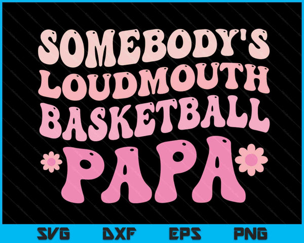 Iemands Loudmouth Basketball Papa SVG PNG digitale snijbestanden