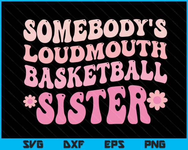 Iemands Loudmouth Basketball Sister SVG PNG digitale snijbestanden