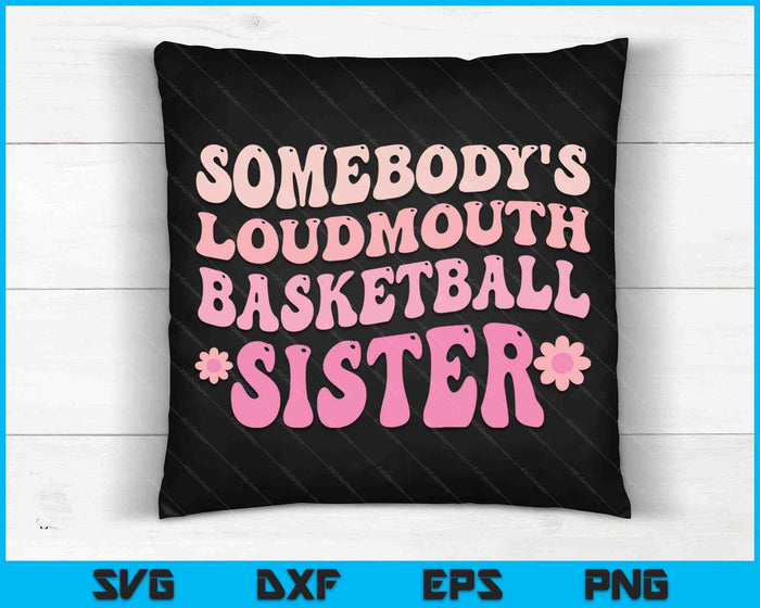 Iemands Loudmouth Basketball Sister SVG PNG digitale snijbestanden