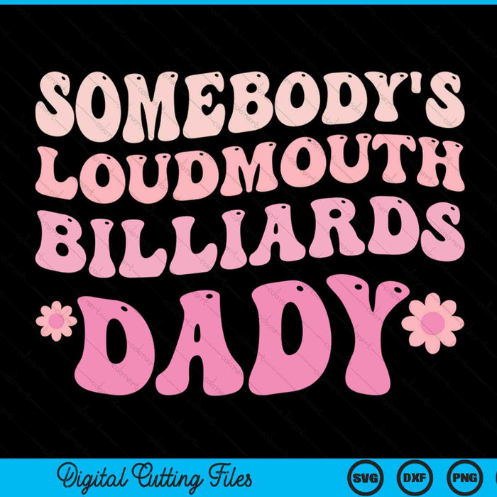 Somebody's loudmouth billiards dady SVG cut file