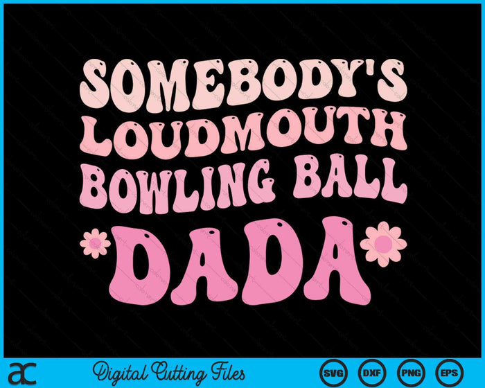 Iemands Loudmouth Bowling Ball Dada SVG PNG digitale snijbestanden 