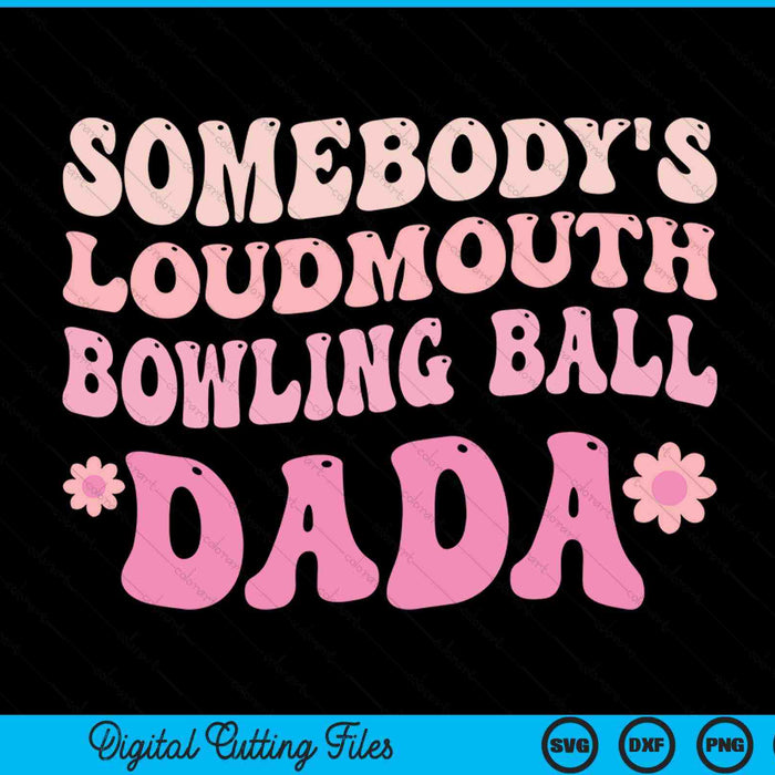 Iemands Loudmouth Bowling Ball Dada SVG PNG digitale snijbestanden 