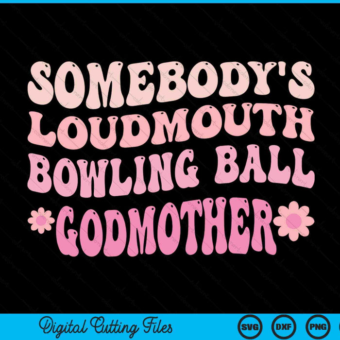 Iemands Loudmouth Bowling Ball Godmother SVG PNG digitale snijbestanden 