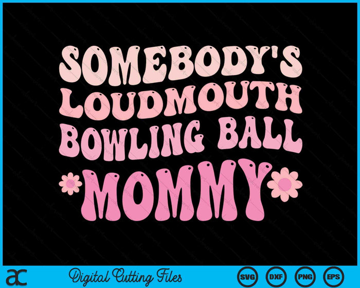 Iemands Loudmouth Bowling Ball mama SVG PNG digitale snijbestanden 