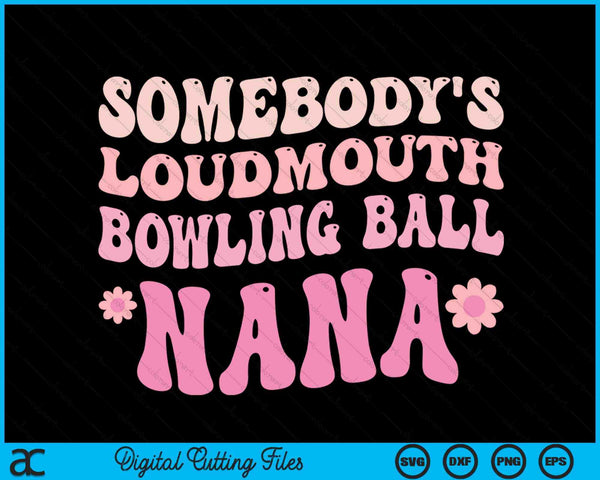 Iemands Loudmouth Bowling Ball Nana SVG PNG digitale snijbestanden 