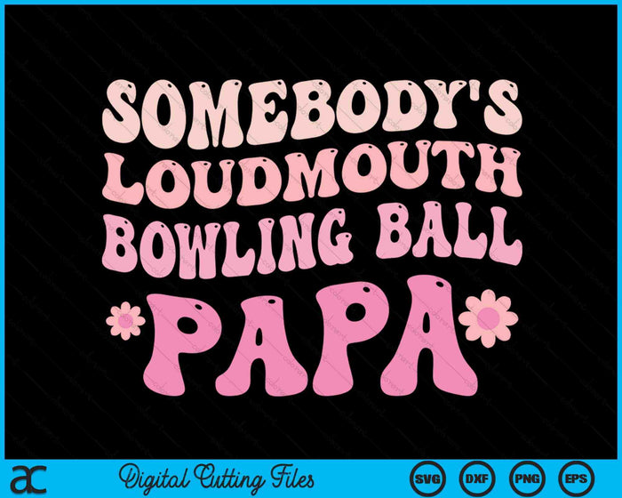 Iemands Loudmouth Bowling Ball Papa SVG PNG digitale snijbestanden 