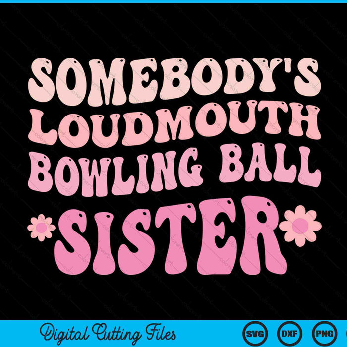 Iemands Loudmouth Bowling Ball Sister SVG PNG digitale snijbestanden 