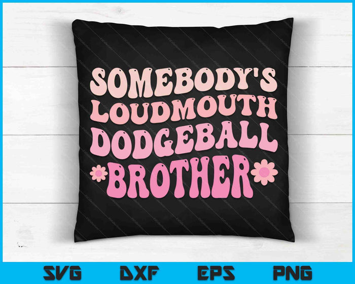 Iemands Loudmouth Dodgeball Brother SVG PNG digitale snijbestanden