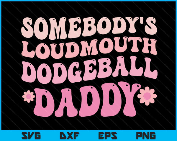 Iemands Loudmouth Dodgeball Daddy SVG PNG digitale snijbestanden
