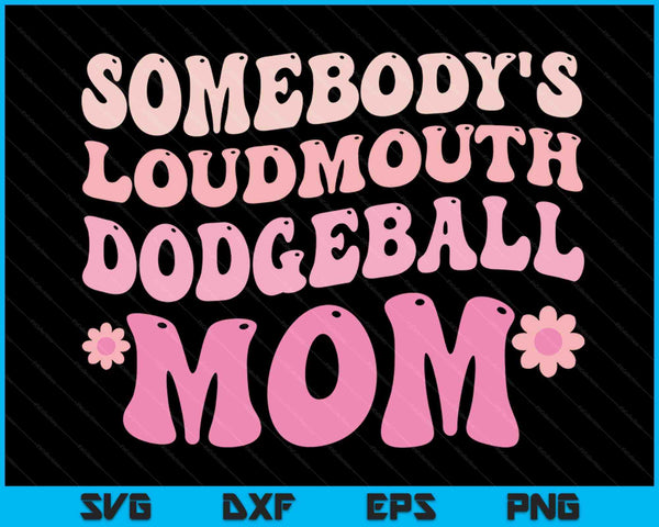 Iemands Loudmouth Dodgeball moeder Moederdag SVG PNG digitale snijbestanden
