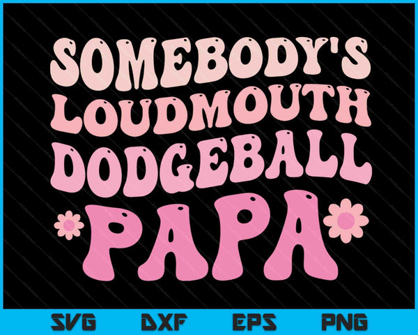 Iemands Loudmouth Dodgeball Papa SVG PNG digitale snijbestanden
