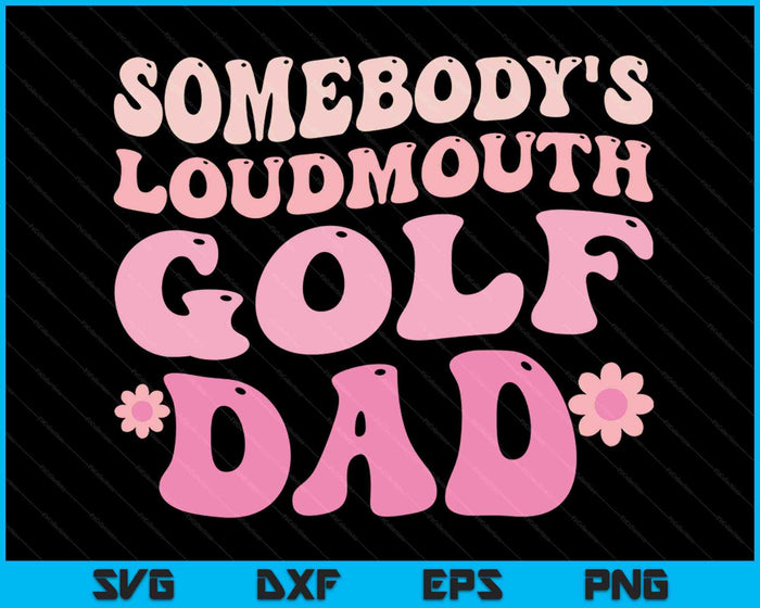 Iemands Loudmouth Golf Dad SVG PNG digitale snijbestanden