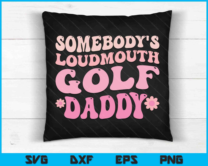 Iemands Loudmouth Golf Daddy SVG PNG digitale snijbestanden