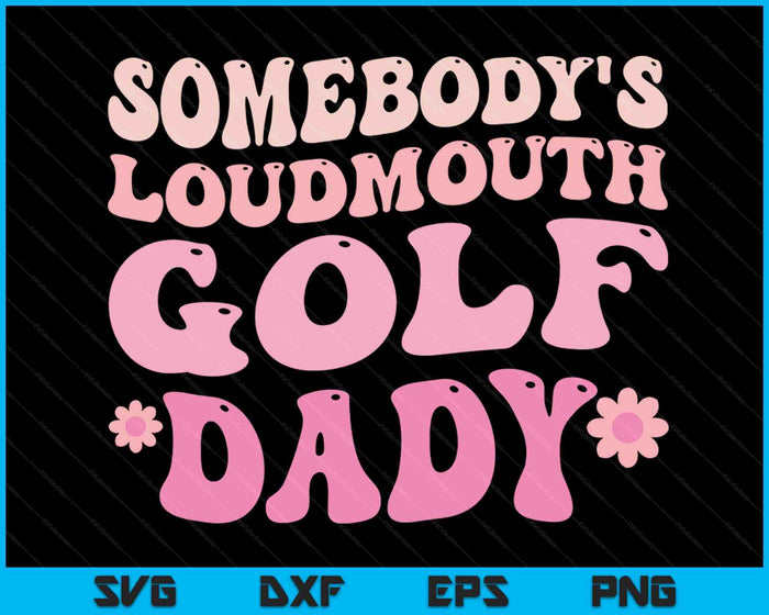 Iemands Loudmouth Golf Dady SVG PNG digitale snijbestanden