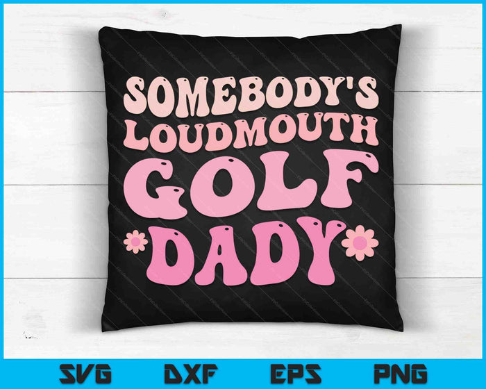 Iemands Loudmouth Golf Dady SVG PNG digitale snijbestanden