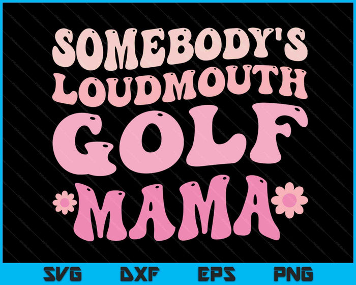 Iemands Loudmouth Golf Mama Moederdag SVG PNG digitale snijbestanden