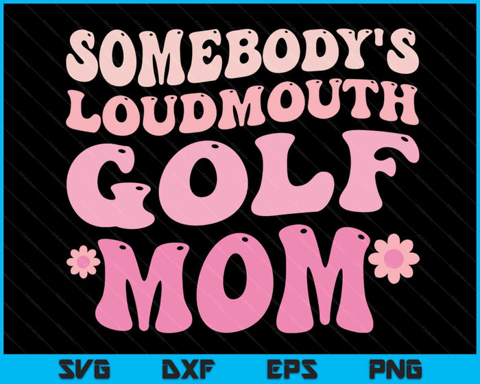Iemands Loudmouth Golf moeder Moederdag SVG PNG digitale snijbestanden
