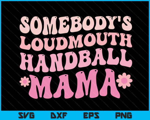 Iemands Loudmouth Handbal Mama Moederdag SVG PNG digitale snijbestanden