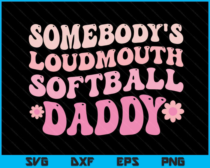 Iemands Loudmouth Softbal Daddy SVG PNG digitale afdrukbare bestanden