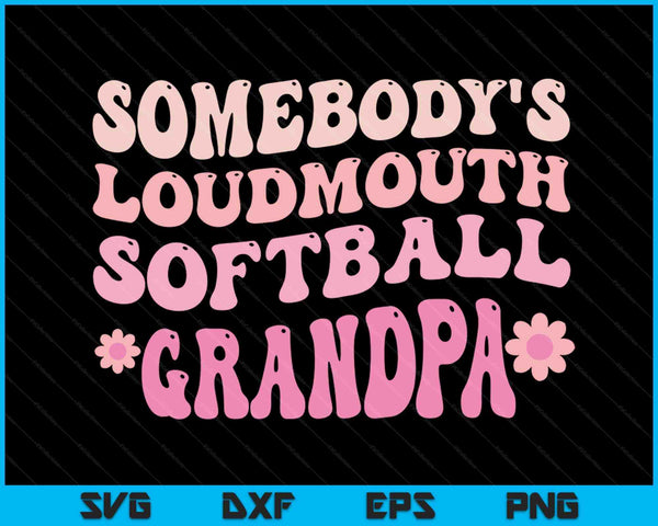 Somebody's Loudmouth Softball Grandpa SVG PNG Digital Printable Files