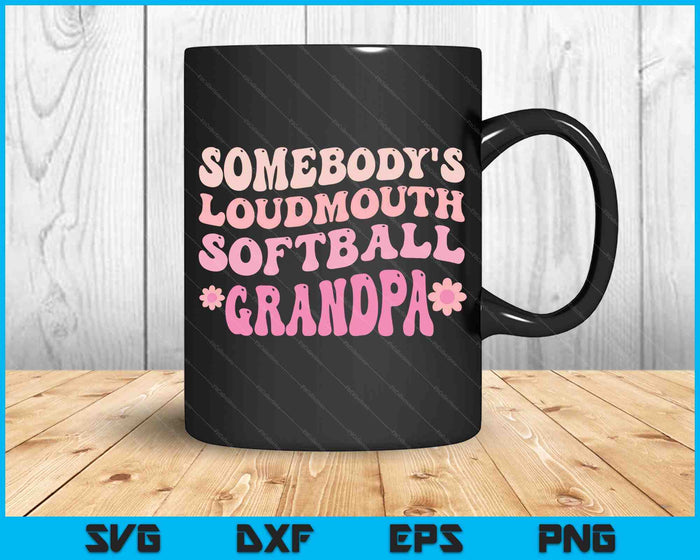 Somebody's Loudmouth Softball Grandpa SVG PNG Digital Printable Files