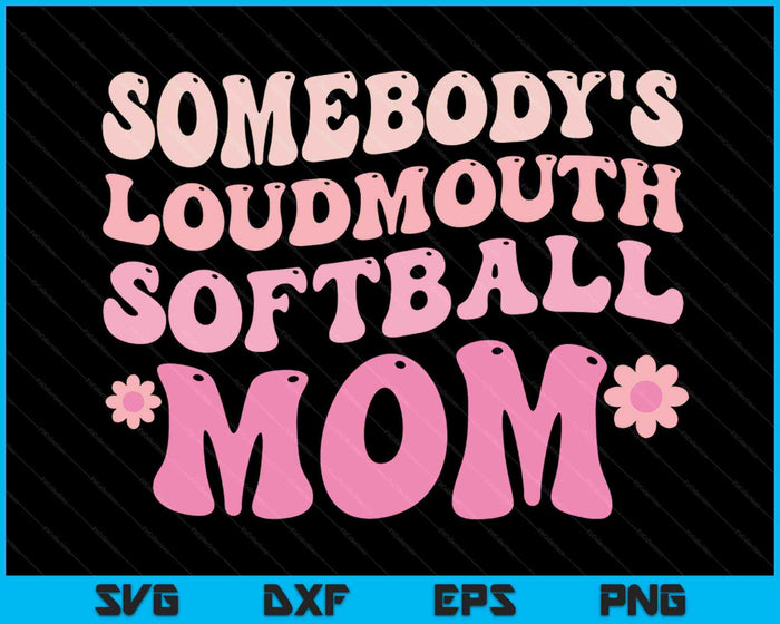 Iemands Loudmouth Softbal moeder Moederdag SVG PNG digitale afdrukbare bestanden