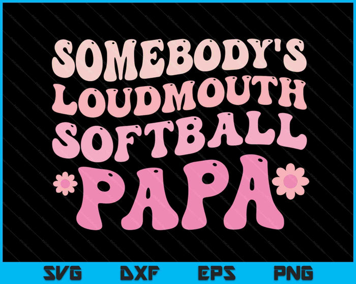 Iemands Loudmouth Softbal Papa SVG PNG digitale afdrukbare bestanden