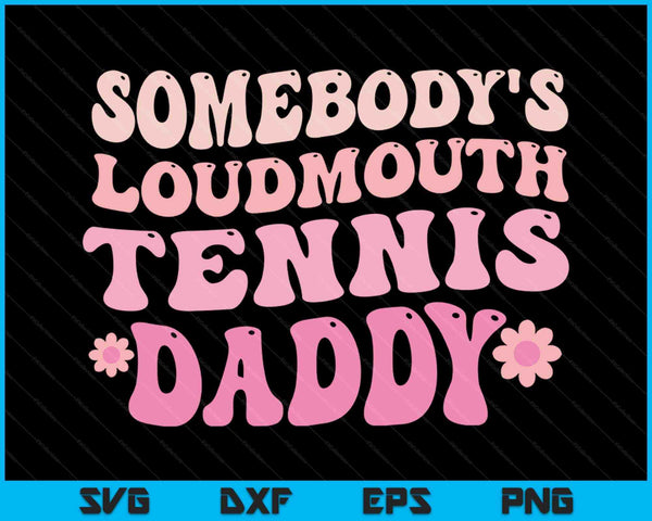 Iemands Loudmouth Tennis Daddy SVG PNG digitale snijbestanden