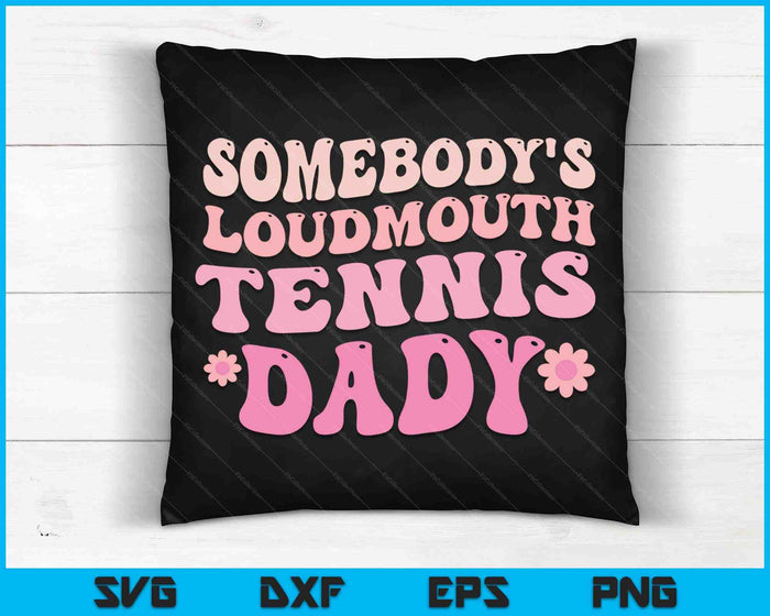 Iemands Loudmouth Tennis Dady SVG PNG digitale snijbestanden